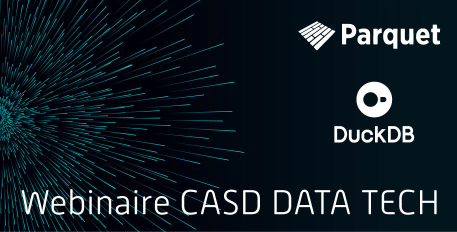 Webinaire CASD Data Tech : Parquet / DuckDB